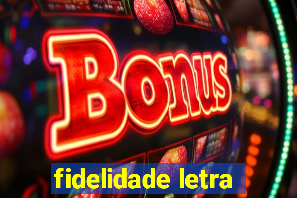 fidelidade letra